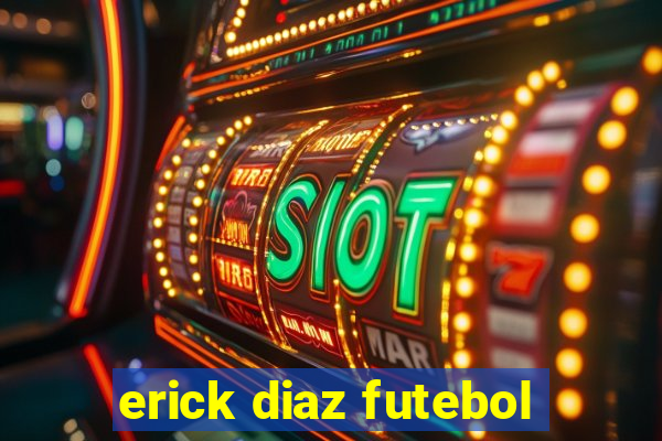 erick diaz futebol